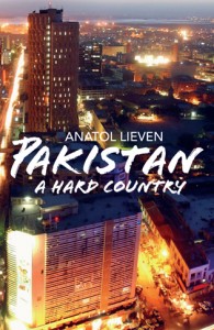 Pakistan: A Hard Country by Anatol Lieven, published by Allen Lane