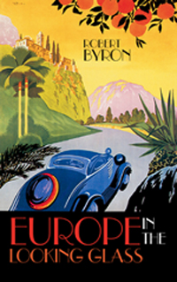 "Europe in the Looking Glass" by Robert Byron - published by Hesperus