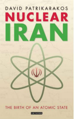 “Nuclear Iran: the birth of an atomic state” by David Patrikarakos – published by I.B.Tauris