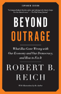 "Beyond Outrage" by Robert Reich